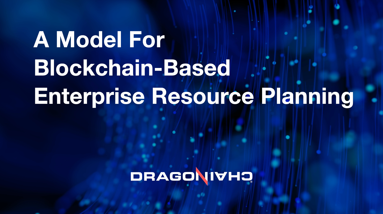 A Model For Blockchain Based Enterprise Resource Planning Dragonchain